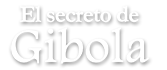 El secreto de Gibola